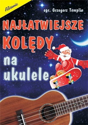 ABSONIC NAJŁATWIEJSZE KOLĘDY NA UKULELE