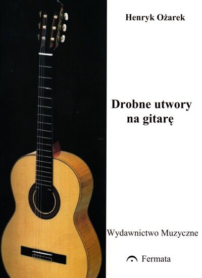 DROBNE UTWORY NA GITARĘ OŻAREK