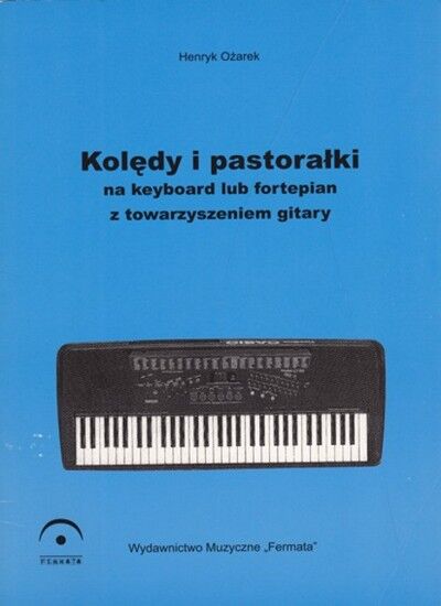 KOLĘDY I PASTORAŁKI NA KEBOARD FORTEPIAN Z TOW. GITARY OŻAREK