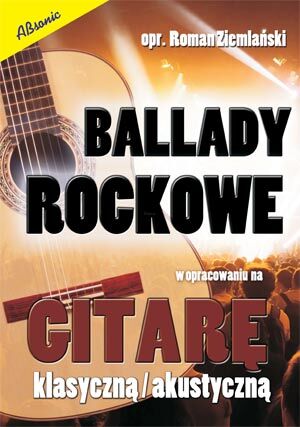 ABSONIC BALLADY ROCKOWE NA GITARĘ KLASYCZNĄ AKUSTYCZNĄ