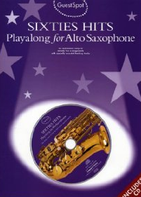 GUEST SPOT SIXTIES HITS PLAYALONG FOR ALTO SAXOPHONE