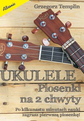 ABSONIC UKULELE PIOSENKI NA 2 CHWYTY