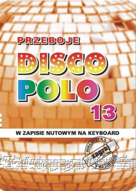 ZAGRAJ TO SAM PRZEBOJE DISCO POLO CZ.13 BZTS108