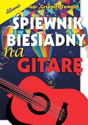 ABSONIC ŚPIEWNIK BIESIADNY NA GITARĘ