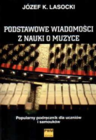 PODSTAWOWE WIADOMOŚCI Z NAUKI O MUZYCE LASOCKI JÓZEF