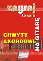 ZAGRAJ TO SAM CHWYTY AKORDOWE NA GITARĘ BZTS23