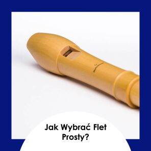 Jaki flet prosty wybrać?