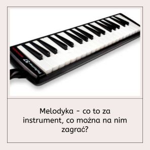 Melodyka - co to za instrument, co można na nim zagrać?