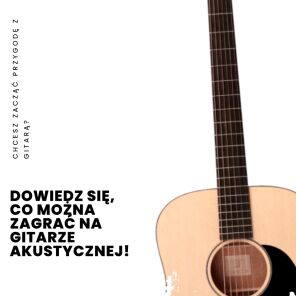 Co można zagrać na gitarze akustycznej?