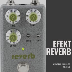 Reverb – co warto wiedzieć?