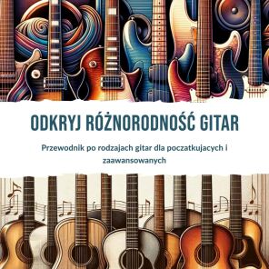 Przewodnik po rodzajach gitar