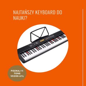 Najtańszy keyboard do nauki? Poznaj V-Tone VK200-61L - tani keyboard z dynamiczną klawiaturą i podświetlanymi klawiszami!