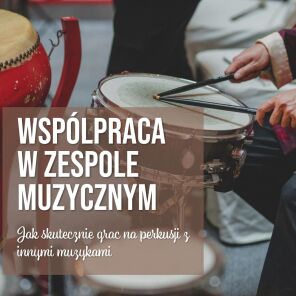 Rola perkusji w zespole: Jak współpracować z innymi muzykami?