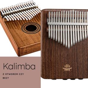 Kalimba - z otworem czy bez?