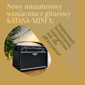 Nowy miniaturowy wzmacniacz gitarowy KATANA-MINI X: Inspirowany brzmieniem, zaprojektowany dla gitarzystów