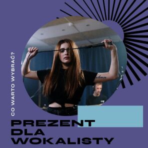 Prezent dla wokalisty – co warto wybrać?