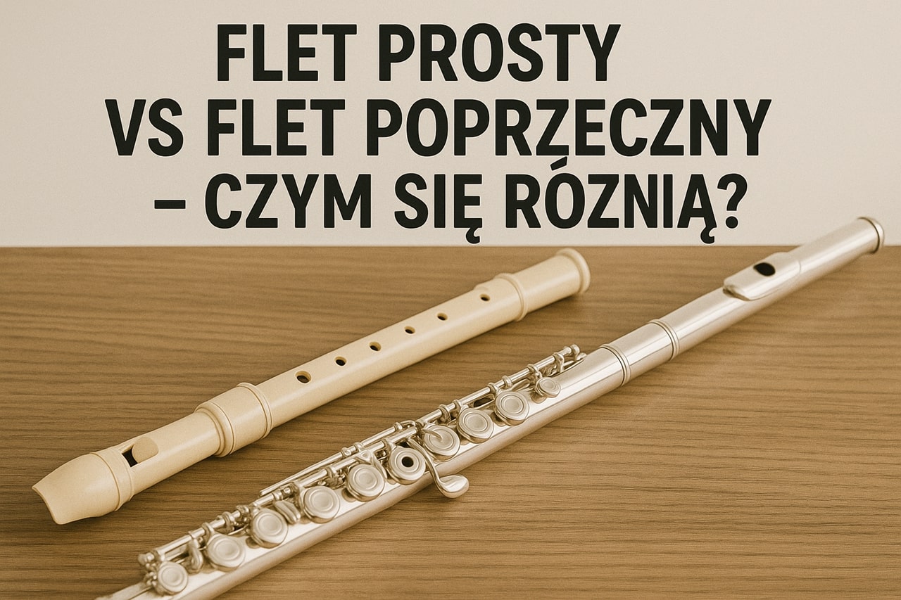 Flet prosty vs flet poprzeczny - czym się różnią?