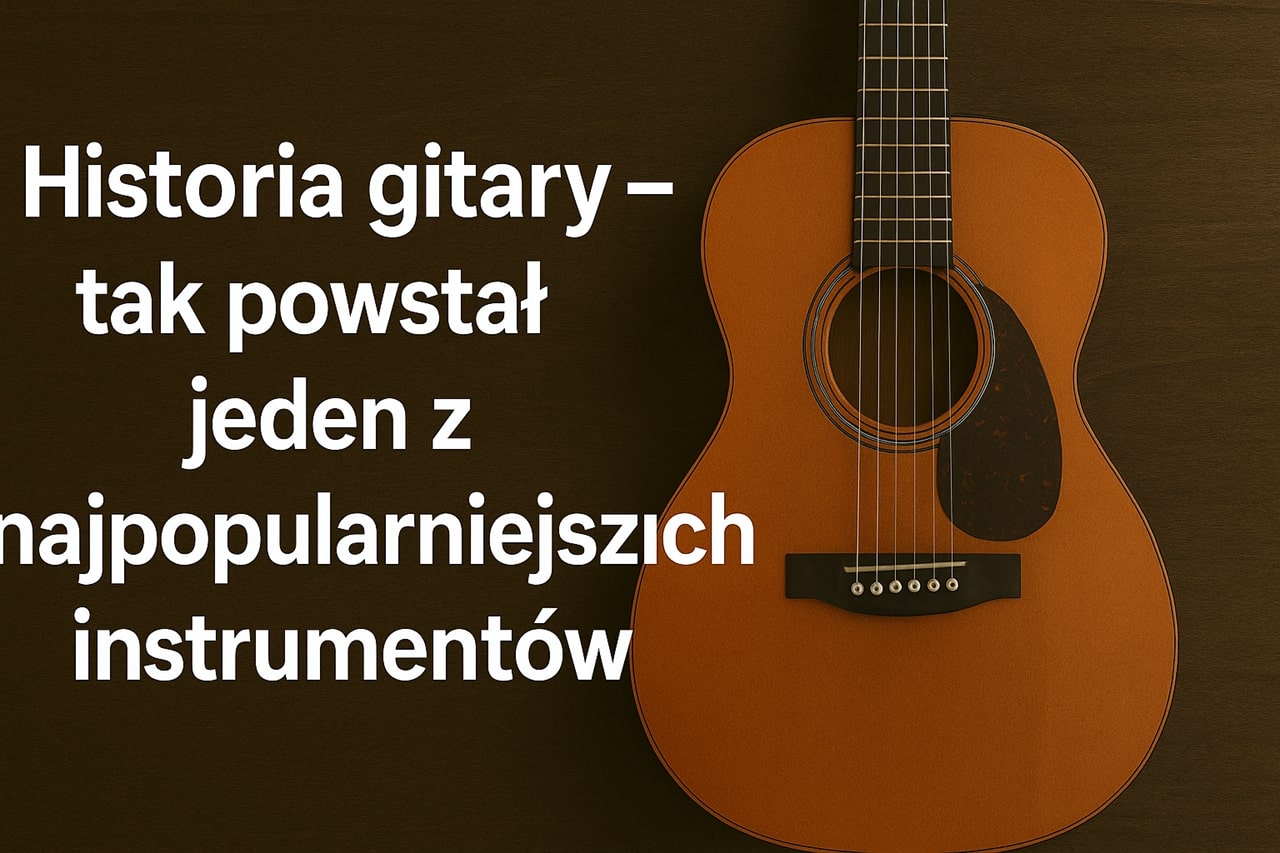 Historia gitary – tak powstał jeden z najpopularniejszych instrumentów